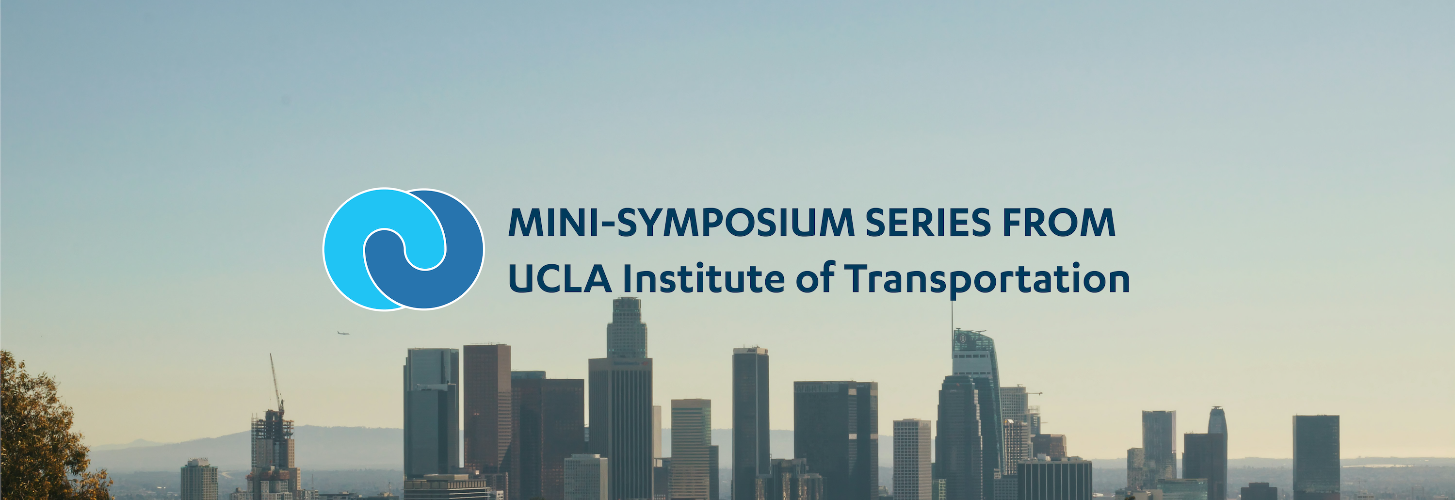 A mini-symposium series from UCLA Institute of Transportation Studies